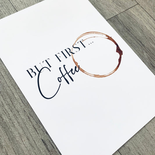 But First Coffee Print